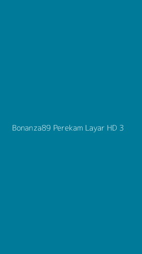 Tampilan Antarmuka Aplikasi Bonanza89 Perekam Layar Hd - 3