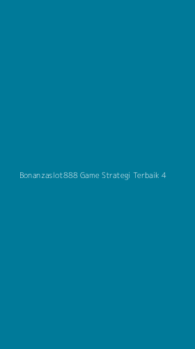 Tampilan Antarmuka Aplikasi Bonanzaslot888 Game Strategi Terbaik - 4