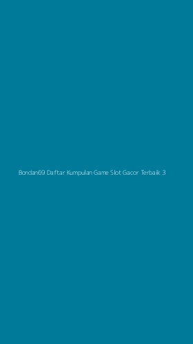 Tampilan Antarmuka Aplikasi Bondan69 Daftar Kumpulan Game Slot Gacor Terbaik - 3