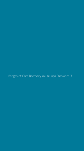 Tampilan Antarmuka Aplikasi Bongeslot Cara Recovery Akun Lupa Password - 3