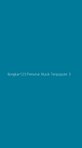 Tampilan Antarmuka Aplikasi Bongkar123 Pemutar Musik Terpopuler - 3