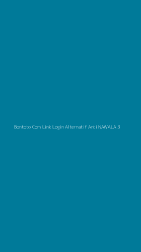 Tampilan Antarmuka Aplikasi Bontoto Com Link Login Alternatif Anti Nawala - 3