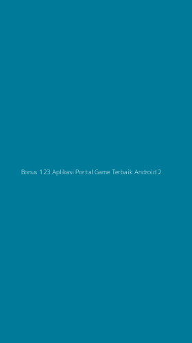 Tampilan Antarmuka Aplikasi Bonus 123 Aplikasi Portal Game Terbaik Android - 2