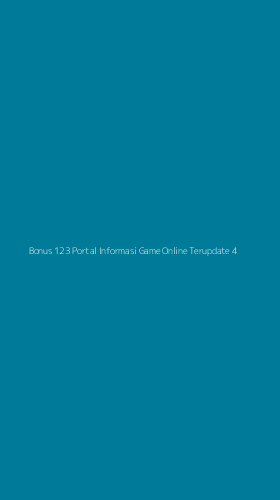 Tampilan Antarmuka Aplikasi Bonus 123 Portal Informasi Game Online Terupdate - 4