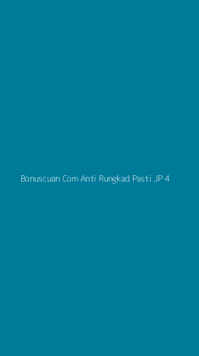 Tampilan Antarmuka Aplikasi Bonuscuan Com Anti Rungkad Pasti Jp - 4