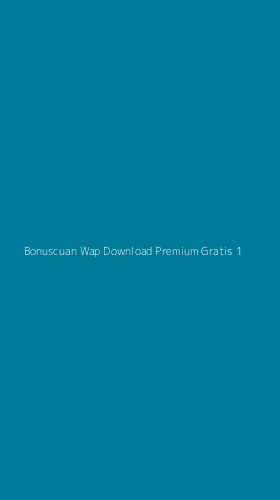 Tampilan Antarmuka Aplikasi Bonuscuan Wap Download Premium Gratis - 1