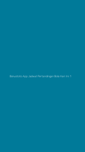 Tampilan Antarmuka Aplikasi Bonustoto App Jadwal Pertandingan Bola Hari Ini - 1