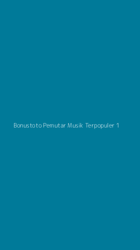 Tampilan Antarmuka Aplikasi Bonustoto Pemutar Musik Terpopuler - 1