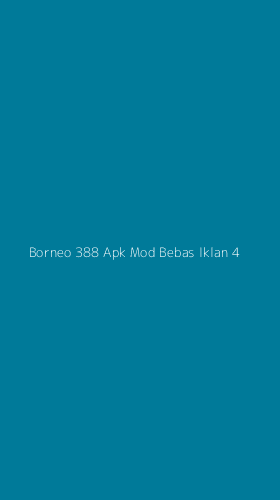 Tampilan Antarmuka Aplikasi Borneo 388 Apk Mod Bebas Iklan - 4