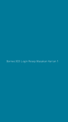 Tampilan Antarmuka Aplikasi Borneo303 Login Resep Masakan Harian - 1