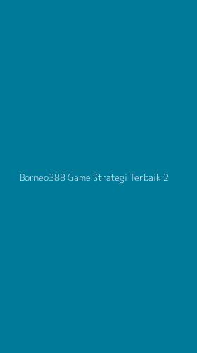 Tampilan Antarmuka Aplikasi Borneo388 Game Strategi Terbaik - 2