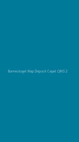 Tampilan Antarmuka Aplikasi Borneotogel Wap Deposit Cepat Qris - 2