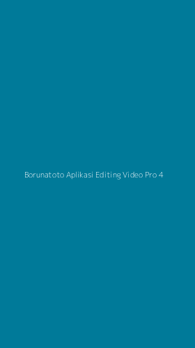 Tampilan Antarmuka Aplikasi Borunatoto Aplikasi Editing Video Pro - 4
