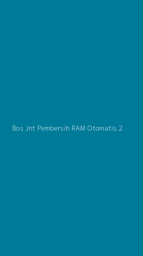 Tampilan Antarmuka Aplikasi Bos Jnt Pembersih Ram Otomatis - 2