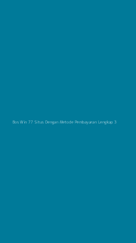 Tampilan Antarmuka Aplikasi Bos Win 77 Situs Dengan Metode Pembayaran Lengkap - 3
