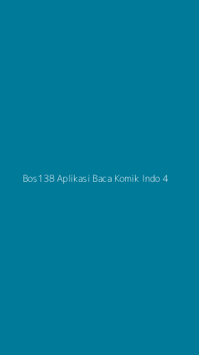 Tampilan Antarmuka Aplikasi Bos138 Aplikasi Baca Komik Indo - 4