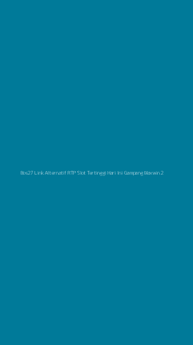 Tampilan Antarmuka Aplikasi Bos27 Link Alternatif Rtp Slot Tertinggi Hari Ini Gampang Maxwin - 2