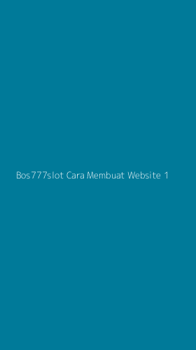 Tampilan Antarmuka Aplikasi Bos777slot Cara Membuat Website - 1