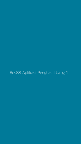 Tampilan Antarmuka Aplikasi Bos88 Aplikasi Penghasil Uang - 1
