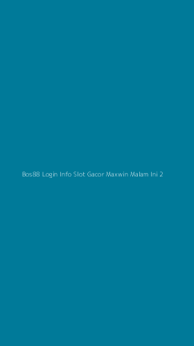 Tampilan Antarmuka Aplikasi Bos88 Login Info Slot Gacor Maxwin Malam Ini - 2
