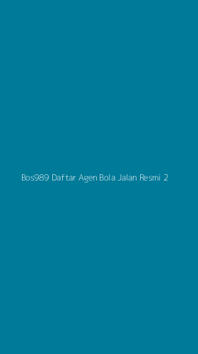 Tampilan Antarmuka Aplikasi Bos989 Daftar Agen Bola Jalan Resmi - 2