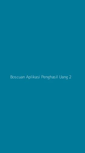 Tampilan Antarmuka Aplikasi Boscuan Aplikasi Penghasil Uang - 2
