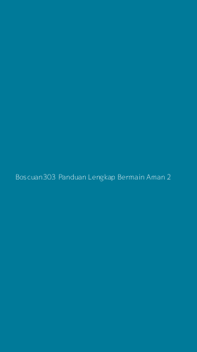 Tampilan Antarmuka Aplikasi Boscuan303 Panduan Lengkap Bermain Aman - 2