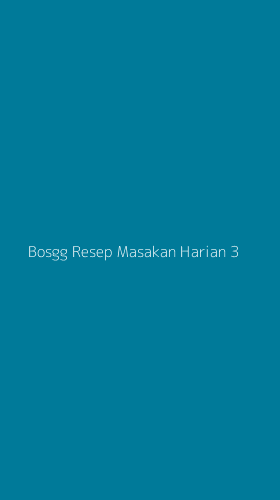 Tampilan Antarmuka Aplikasi Bosgg Resep Masakan Harian - 3