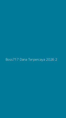 Tampilan Antarmuka Aplikasi Boss717 Dana Terpercaya 2026 - 2