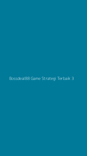 Tampilan Antarmuka Aplikasi Bossdeal88 Game Strategi Terbaik - 3