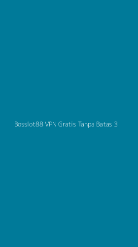 Tampilan Antarmuka Aplikasi Bosslot88 Vpn Gratis Tanpa Batas - 3