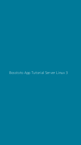 Tampilan Antarmuka Aplikasi Bosstoto App Tutorial Server Linux - 3