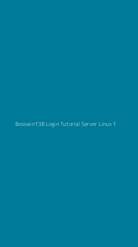 Tampilan Antarmuka Aplikasi Bosswin138 Login Tutorial Server Linux - 1