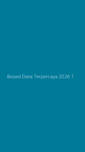 Tampilan Antarmuka Aplikasi Boswd Dana Terpercaya 2026 - 1