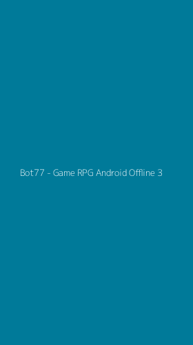 Tampilan Antarmuka Aplikasi Bot77 - Game RPG Android Offline - 3