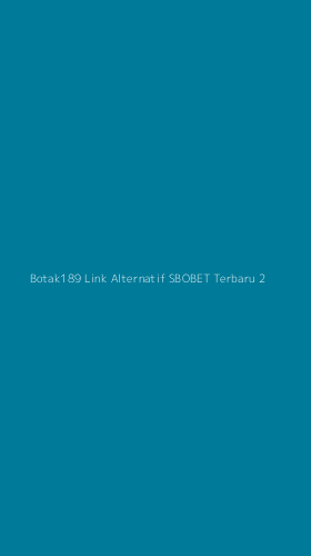Tampilan Antarmuka Aplikasi Botak189 Link Alternatif Sbobet Terbaru - 2