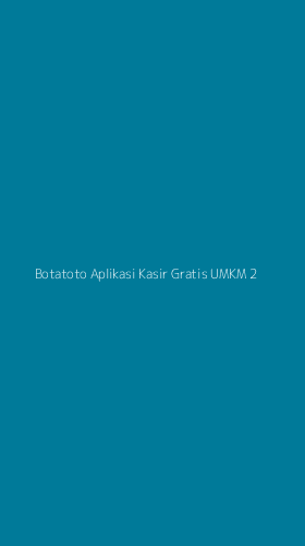 Tampilan Antarmuka Aplikasi Botatoto Aplikasi Kasir Gratis Umkm - 2