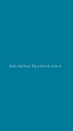 Tampilan Antarmuka Aplikasi Botb Aplikasi Baca Komik Indo - 4