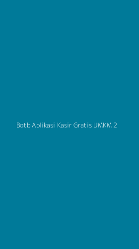 Tampilan Antarmuka Aplikasi Botb Aplikasi Kasir Gratis Umkm - 2