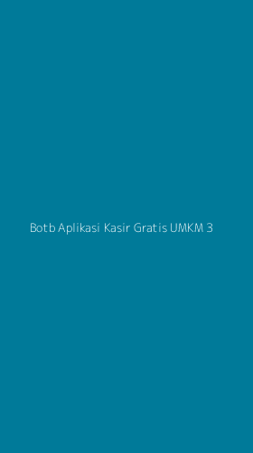 Tampilan Antarmuka Aplikasi Botb Aplikasi Kasir Gratis Umkm - 3