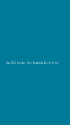 Tampilan Antarmuka Aplikasi Boy303 Bandar Bola Deposit Dana Ovo - 4
