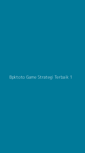 Tampilan Antarmuka Aplikasi Bpktoto Game Strategi Terbaik - 1
