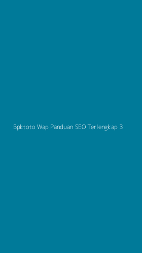 Tampilan Antarmuka Aplikasi Bpktoto Wap Panduan Seo Terlengkap - 3