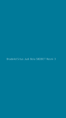 Tampilan Antarmuka Aplikasi Brade4d Situs Judi Bola Sbobet Resmi - 3