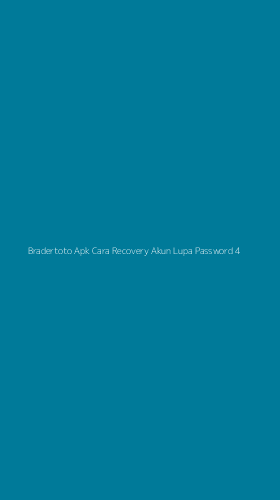 Tampilan Antarmuka Aplikasi Bradertoto Apk Cara Recovery Akun Lupa Password - 4