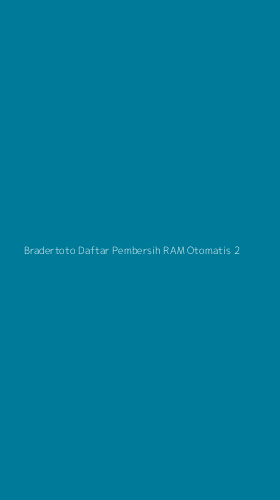 Tampilan Antarmuka Aplikasi Bradertoto Daftar Pembersih Ram Otomatis - 2