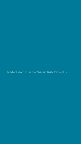 Tampilan Antarmuka Aplikasi Bradertoto Daftar Pembersih Ram Otomatis - 3
