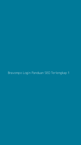 Tampilan Antarmuka Aplikasi Bravompo Login Panduan Seo Terlengkap - 1