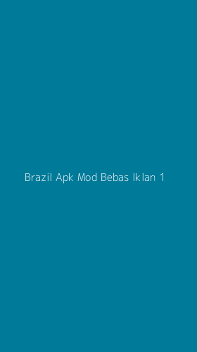 Tampilan Antarmuka Aplikasi Brazil Apk Mod Bebas Iklan - 1