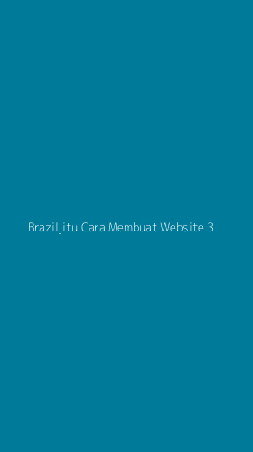 Tampilan Antarmuka Aplikasi Braziljitu Cara Membuat Website - 3